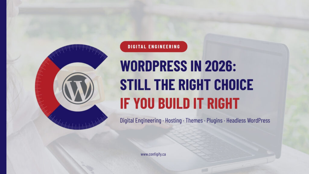 WordPress in 2026: Still the Right Choice – If You Build It Right